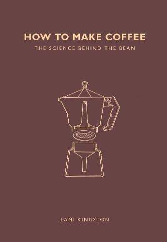 This is the book cover for 'How to Make Coffee' by Lani Kingston