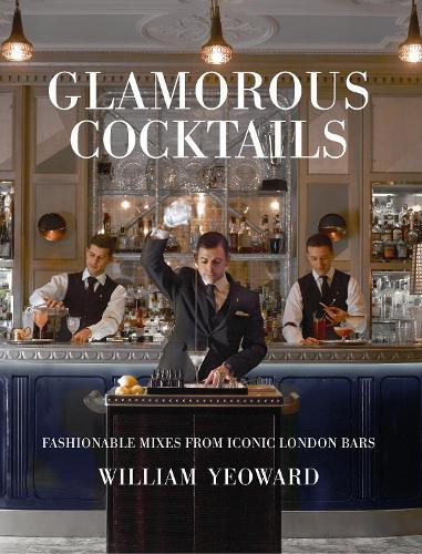 This is the book cover for 'Glamorous Cocktails' by William Yeoward