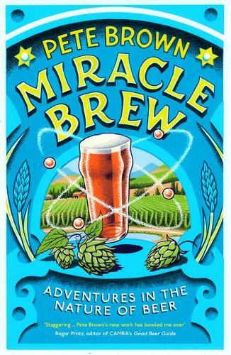 This is the book cover for 'Miracle Brew' by Pete Brown