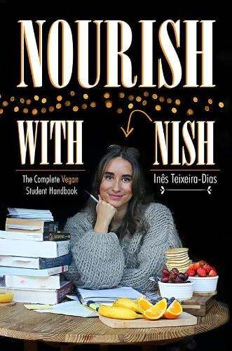 This is the book cover for 'Nourish with Nish' by Ines Teixeira-Dias