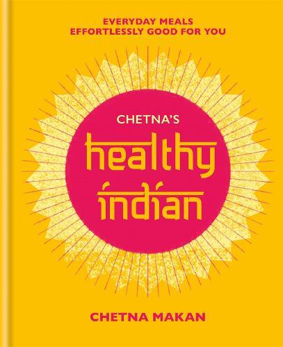 This is the book cover for 'Chetna's Healthy Indian' by Chetna Makan