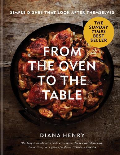 This is the book cover for 'From the Oven to the Table' by Diana Henry