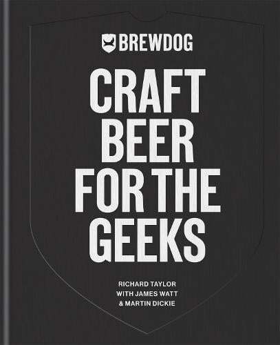 This is the book cover for 'BrewDog: Craft Beer for the Geeks' by BrewDog PLC