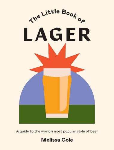 This is the book cover for 'The Little Book of Lager' by Melissa Cole