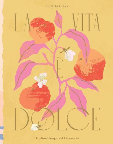 This is the book cover for 'La Vita è Dolce' by Letitia Clark