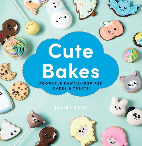 This is the book cover for 'Cute Bakes' by Juliet Sear