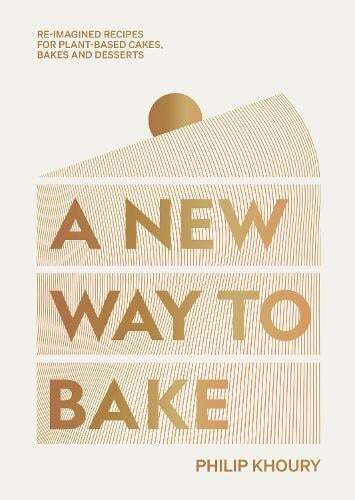 This is the book cover for 'A New Way to Bake' by Philip Khoury