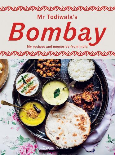 This is the book cover for 'Mr Todiwala's Bombay' by Cyrus Todiwala