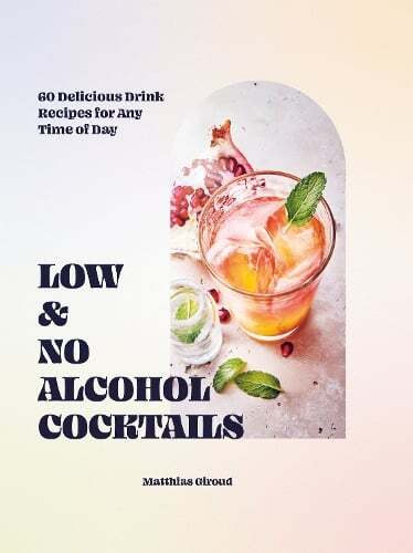 This is the book cover for 'Low- and No-alcohol Cocktails' by Matthias Giroud