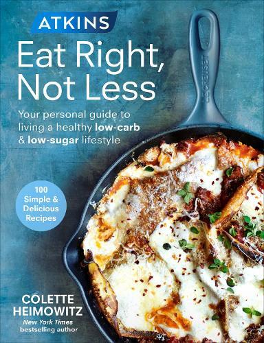 This is the book cover for 'Atkins: Eat Right, Not Less' by Colette Heimowitz