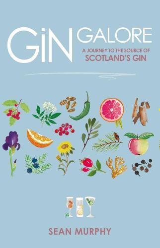 This is the book cover for 'Gin Galore' by Sean Murphy