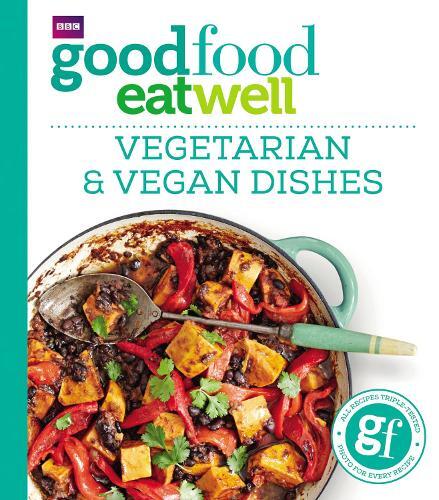 This is the book cover for 'Good Food Eat Well: Vegetarian and Vegan Dishes' by Good Food Guides