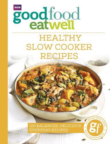 This is the book cover for 'Good Food Eat Well: Healthy Slow Cooker Recipes' by Good Food Guides