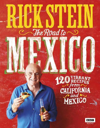 This is the book cover for 'Rick Stein: The Road to Mexico' by Rick Stein