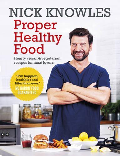 This is the book cover for 'Proper Healthy Food' by Nick Knowles