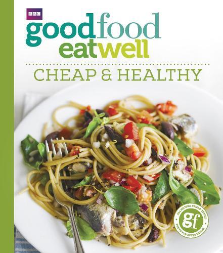 This is the book cover for 'Good Food Eat Well: Cheap and Healthy' by Good Food Guides