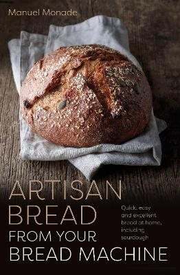 This is the book cover for 'Artisan Bread from Your Bread Machine' by Manuel Monade