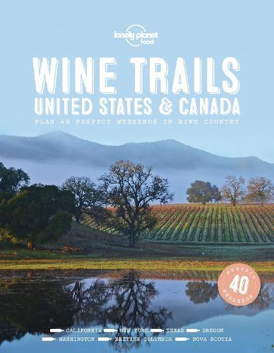 This is the book cover for 'Lonely Planet Wine Trails - USA & Canada' by Food