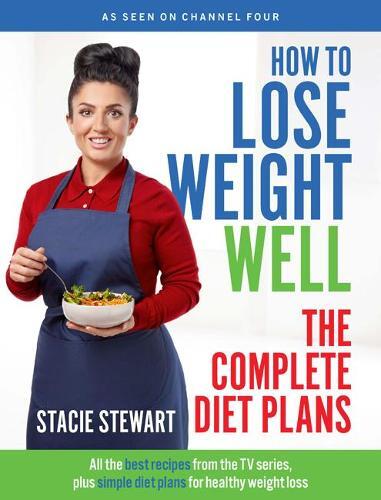 This is the book cover for 'How to Lose Weight Well: The Complete Diet Plans' by Stacie Stewart