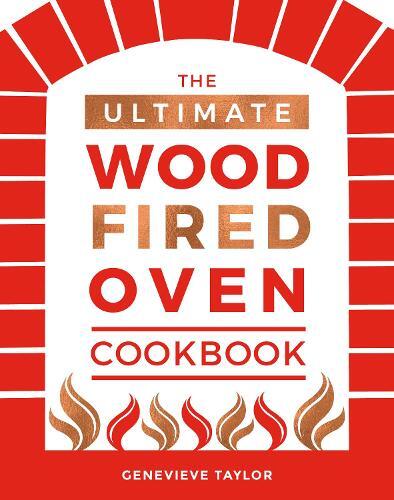 This is the book cover for 'The Ultimate Wood-Fired Oven Cookbook' by Genevieve Taylor