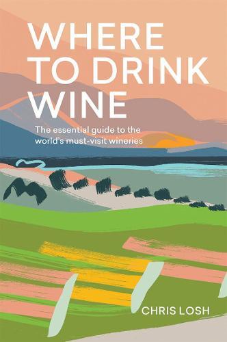 This is the book cover for 'Where to Drink Wine' by Chris Losh