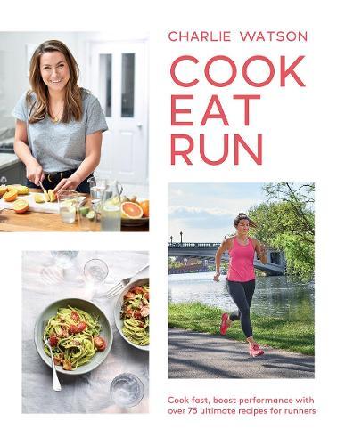 This is the book cover for 'Cook, Eat, Run' by Charlie Watson