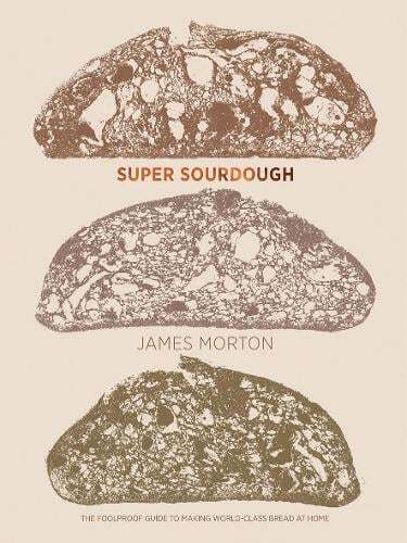 This is the book cover for 'Super Sourdough' by James Morton