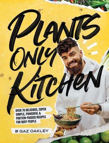 This is the book cover for 'Plants Only Kitchen' by Gaz Oakley