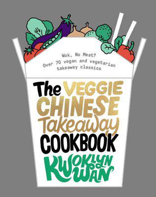 This is the book cover for 'The Veggie Chinese Takeaway Cookbook' by Kwoklyn Wan