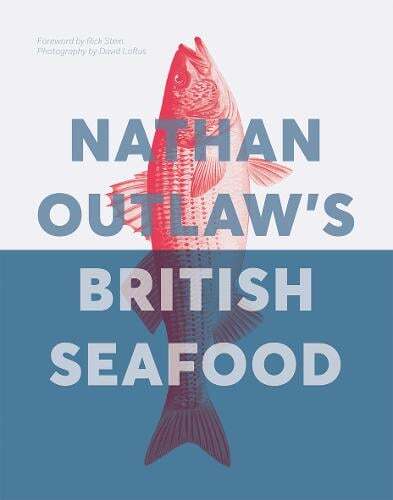 This is the book cover for 'Nathan Outlaw's British Seafood' by Nathan Outlaw