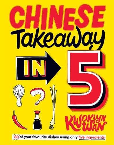 This is the book cover for 'Chinese Takeaway in 5' by Kwoklyn Wan