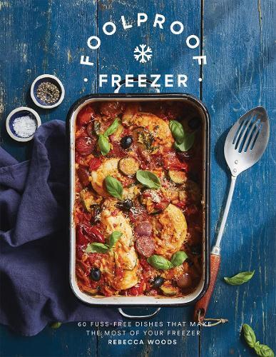 This is the book cover for 'Foolproof Freezer' by Rebecca Woods