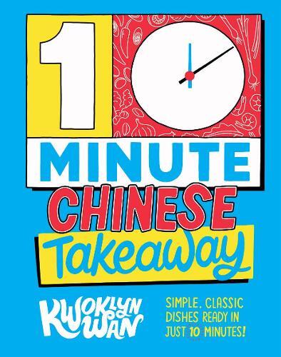 This is the book cover for '10-Minute Chinese Takeaway' by Kwoklyn Wan