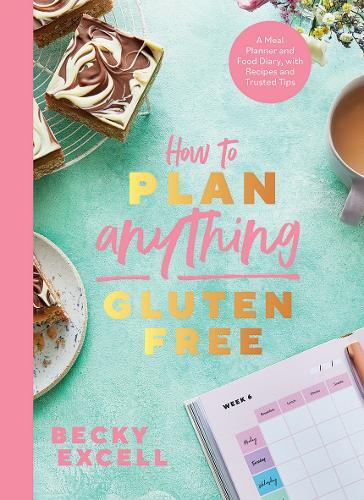 This is the book cover for 'How to Plan Anything Gluten Free' by Becky Excell