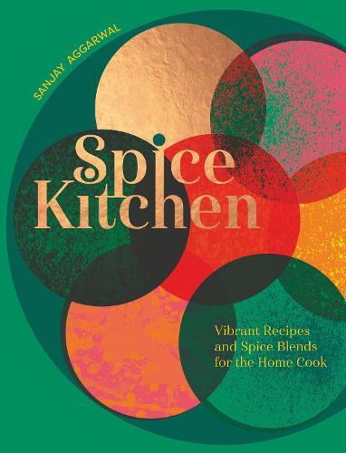 This is the book cover for 'Spice Kitchen' by Sanjay Aggarwal