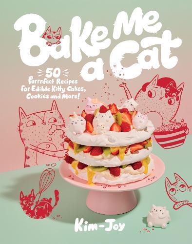 This is the book cover for 'Bake Me a Cat' by Kim-Joy