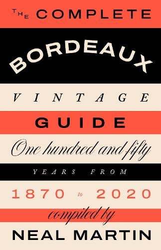 This is the book cover for 'The Complete Bordeaux Vintage Guide' by Neal Martin