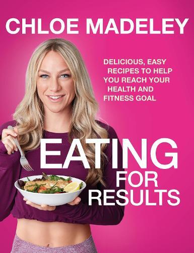 This is the book cover for 'Eating for Results' by Chloe Madeley