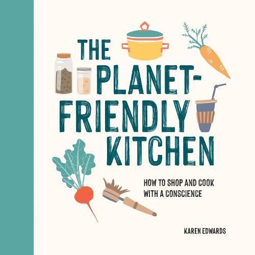 This is the book cover for 'The Planet-Friendly Kitchen' by Karen Edwards