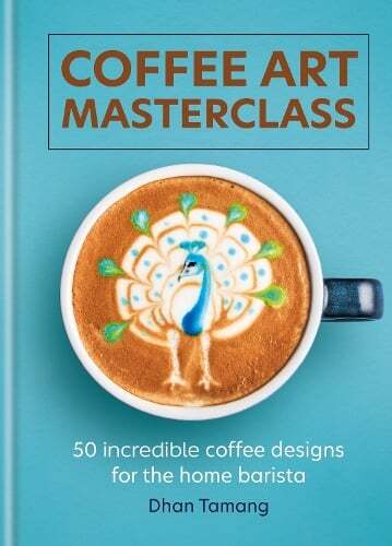 This is the book cover for 'Coffee Art Masterclass' by Dhan Tamang