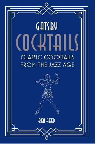 This is the book cover for 'Gatsby Cocktails' by Ben Reed