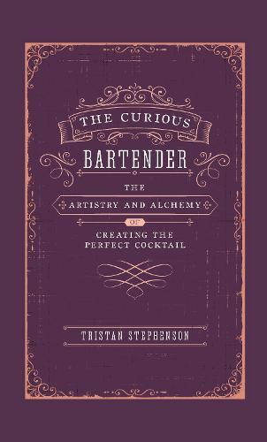 This is the book cover for 'The Curious Bartender' by Tristan Stephenson