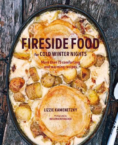 This is the book cover for 'Fireside Food for Cold Winter Nights' by Lizzie Kamenetzky