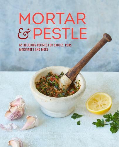 This is the book cover for 'Mortar & Pestle' by Ryland Peters & Small