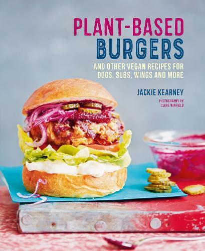 This is the book cover for 'Plant-based Burgers' by Jackie Kearney