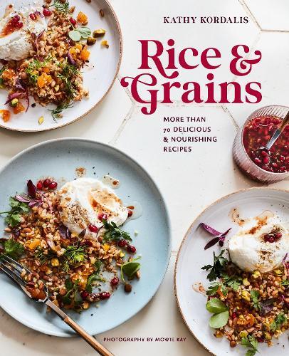 This is the book cover for 'Rice & Grains' by Kathy Kordalis