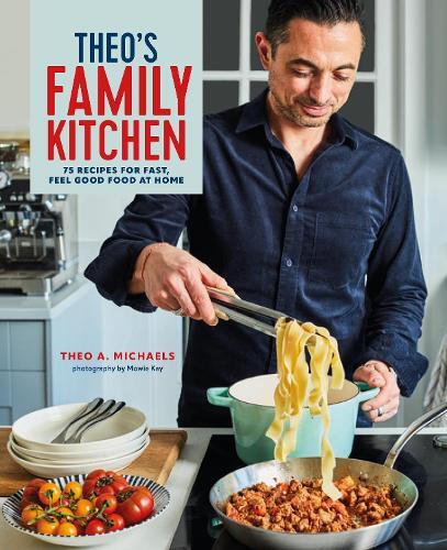 This is the book cover for 'Theo’s Family Kitchen' by Theo A. Michaels