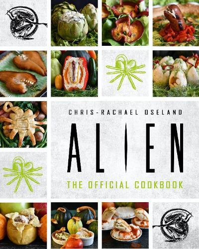 This is the book cover for 'Alien: The Official Cookbook' by 