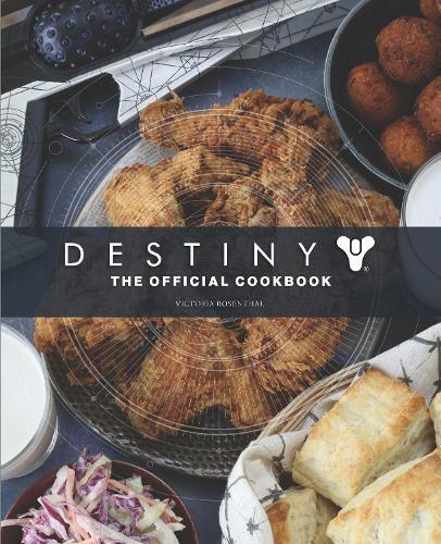 This is the book cover for 'Destiny: The Official Cookbook' by Victoria Rosenthal