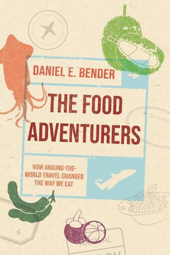 This is the book cover for 'The Food Adventurers' by Daniel E. Bender